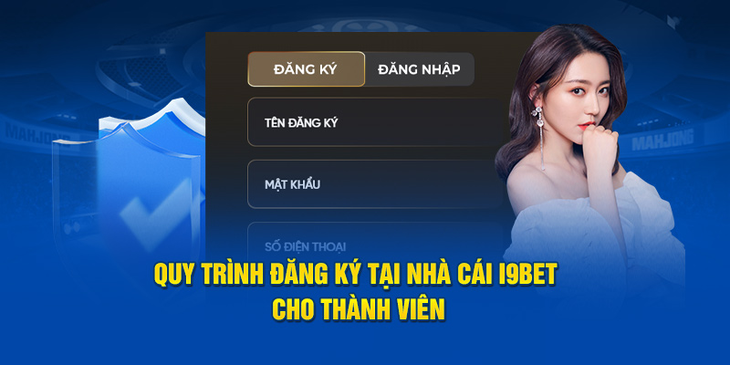 Quy trình đăng ký tại nhà cái i9bet cho thành viên