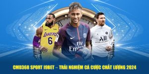 Cmd368 Sport I9BET – Trải Nghiệm Cá Cược Chất Lượng 2024