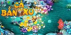 Game Bắn Cá Ăn Xu - Trải Nghiệm Nhiều Tính Năng Ưu Việt