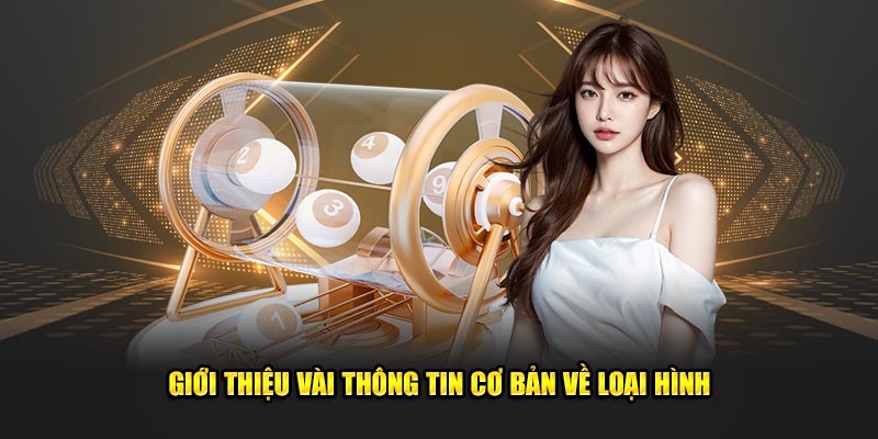 Giới thiệu vài thông tin cơ bản về loại hình Xổ Số I9Bet