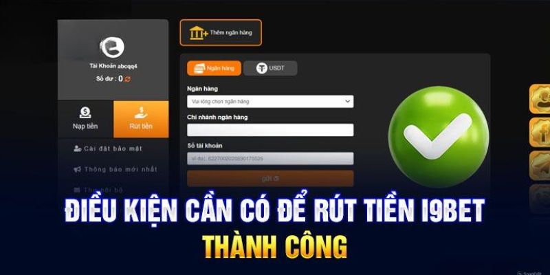 Điều kiện thực hiện giao dịch rút tiền i9BET