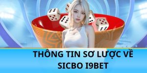 Tìm hiểu chung về game Sicbo tại nhà cái I9BET