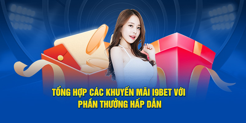 Các khuyến mãi dành cho thành viên tại I9BET