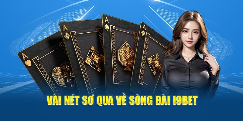 Vài nét sơ qua về sòng bài I9BET